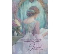 Courageously Authentic™️Journey Back to You: Journal by Brenda Hukel