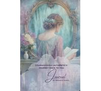 Courageously Authentic™️Journey Back to You: Journal by Brenda Hukel