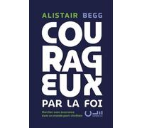 Courageux par la foi: Marcher avec assurance dans un monde post-chrétien