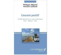 Courant Positif - 15 000 Kilomètres En Voiture Électrique (Paris, Téhéran, Paris)