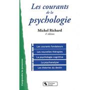 Courants de la psychologie (les) 4e edition Les courants fondateurs, les nouvelles thérapies, la psychologie cognitive, la psychanalyse, les théories du destin - Michel Richard - Chronique Sociale - b