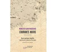 Courants noirs Nikos Kavvadias (Auteur)