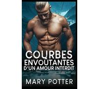 Courbes Envoûtantes d’un Amour Interdit: Courbes Passion Interdite Amour