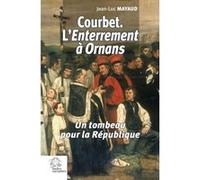 Courbet. L'Enterrement à Ornans.: Un tombeau pour la République