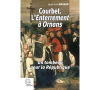 Courbet. L'Enterrement à Ornans. Un tombeau pour la République - Jean-Luc Mayaud - Indes Savantes - broché - Livre