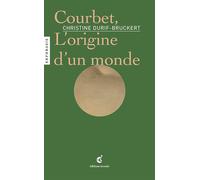 Courbet, l'origine d'un monde - Christine Durif-Bruckert - Invenit - broché - Monographie