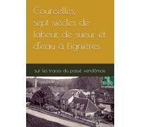 Courcelles, sept siècles de labeur, de sueur et d'eau