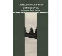 Courchevel, naissance d'une station - Laurent Chappis - Du Linteau Eds - broché - Récit