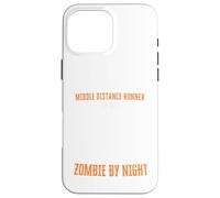 Coureur de Distance Moyenne par Jour Zombie par Nuit Amusant Halloween Coque pour iPhone 16 Pro Max