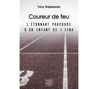 Coureur de feu L'étonnant parcours d'un enfant de l'Etna - Tony Rapisarda - Feed Back - broché - Roman