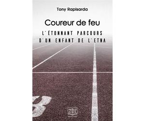 Coureur de feu L'étonnant parcours d'un enfant de l'Etna - Tony Rapisarda - Feed Back - broché - Roman