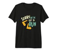 Coureur Pun Désolé, Nous Avons couru T-Shirt Haut de Gamme