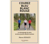 Courez bleu, blanc, rouge Pierre Fenaux (Auteur)