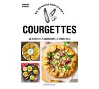 Amandine Bernardi – Courgettes – 50 recettes, 5 ingrédients, 3 étapes maxi – Broché – Larousse