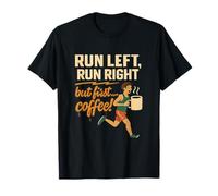 Courir à gauche Run Right But First Coffee Marathon Gear T-Shirt