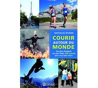 Courir Autour Du Monde - Des Plus Classiques Aux Plus Folles Courses Pour Vous Faire Rêver !