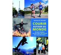 Courir autour du monde Des plus classiques aux plus folles, 200 courses pour vous faire rêver ! - Nathalie Rivard - L'homme Eds De - broché - Anthologie