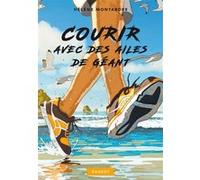 Courir avec des ailes de géant Hélène Montardre (Auteur)