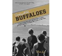 Courir avec les Buffaloes : Une saison à l'intérieur avec Mark Wetmore, Adam Goucher et l'équipe masculine de cross-country de l'Université du Colorado, première édition