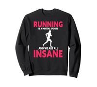 Courir c’est Mental et on est Tous Un Peu Fous Sweatshirt