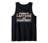 Courir de caféine et de ressentiment. Citation Sarcastique Débardeur