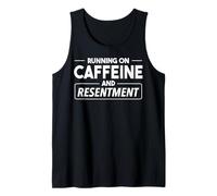 Courir de caféine et de ressentiment. Citation Sarcastique Débardeur
