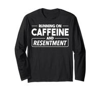 Courir de caféine et de ressentiment. Citation Sarcastique Manche Longue