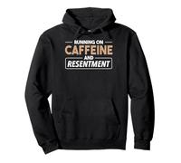 Courir de caféine et de ressentiment. Citation Sarcastique Sweat à Capuche