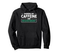 Courir de caféine et de ressentiment. Citation Sarcastique Sweat à Capuche