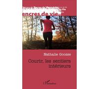 Courir, les sentiers intérieurs - Nathalie Goosse - L'harmattan - broché - Récit