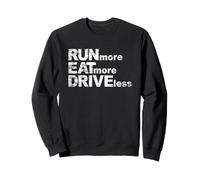 Courir Manger Plus Conduire Moins - Inspiré du Coureur et du Marathon Sweatshirt