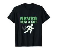 Courir : Ne Vous fiez jamais à Un Pet, Un Dicton Amusant T-Shirt