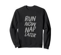Courir ou ne Pas Courir Un Coureur drôle Qui Dit « Courez Maintenant, Faites Une Sieste Plus Tard » Sweatshirt