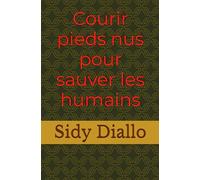 Courir pieds nus pour sauver les humains