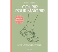 Courir pour maigrir: Être mince c'est facile !