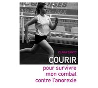 Courir pour survivre mon combat contre l'anorexie