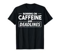Courir sur du café et des délais. Citation de Vie de Travail T-Shirt