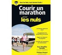 Courir un marathon Poche Pour les Nuls Tere Stouffer (Auteur), Philippe Maquat (Auteur), Dominique Taffin-Jouhaud (Traduction)