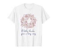 Couronne Florale d'automne « A Little Thanks Goes a Long Way » T-Shirt