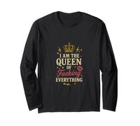 Couronne humoristique « I am the Queen of Fucking Everything » Manche Longue