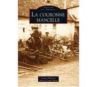 Couronne Mancelle (La) - Collectif - Nouvelles Editions Sutton - broché - Monographie