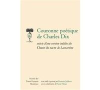 Couronne poétique de Charles Dix Alphonse de Lamartine (Auteur), Romain Jalabert (Editeur du volume)
