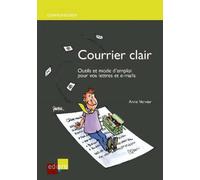 Courrier clair. outils et mode d'emploi pour votre lettres et e-mails Outils et mode d'emploi pour vos lettres et e-mails - Anne Vervier - Edi Pro - broché - Guide