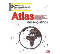 Courrier international HS n°96 : Atlas des migrations - Été 2023
