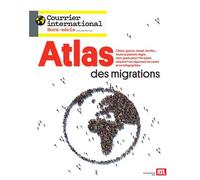 Courrier international HS n°96 : Atlas des migrations - Été 2023 - Collectif - Courrier International - broché - Revue
