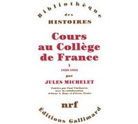 Cours au Collège de France (1838-1851) Jules Michelet (Auteur), Paul Viallaneix (Edité par)