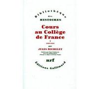 Cours au Collège de France (1838-1851) Jules Michelet (Auteur), Paul Viallaneix (Edité par)