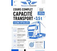 Cours Complet - Capacité de Transport de Marchandises +3,5 t: Leçons détaillées, méthodes, synthèses et outils pratiques pour réussir l'examen 2026