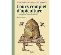 Cours complet d'apiculture et conduite d'un rucher isolé - Geroges de Layens - Belin - broché - Guide