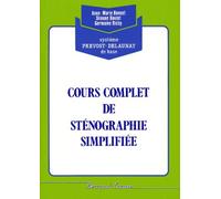 Cours complet de sténographie simplifiée: Système Prévost-Delaunay de base